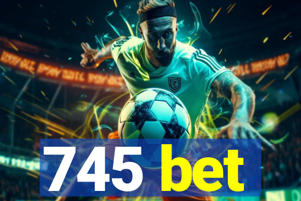 745 bet